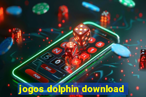 jogos dolphin download